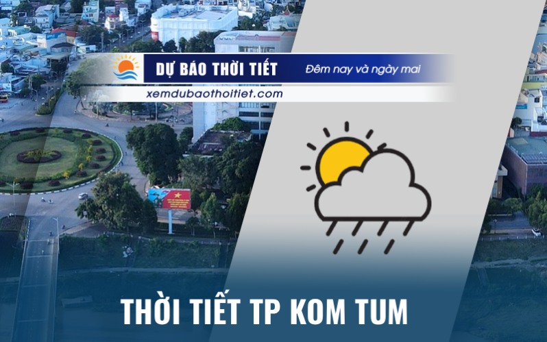 Thời tiết TP Kom Tum