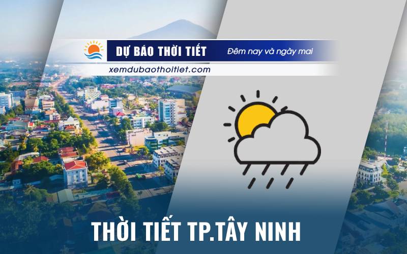 Thời tiết TP.Tây Ninh